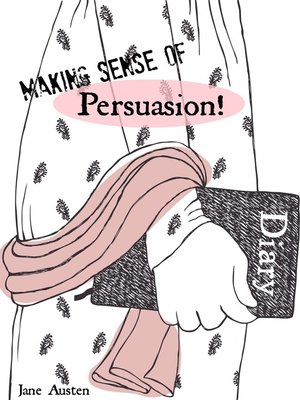 cover image of Making Sense of Persuasion! a Students Guide to Austen's (Includes Study Guide, Biography, and Modern Retelling)